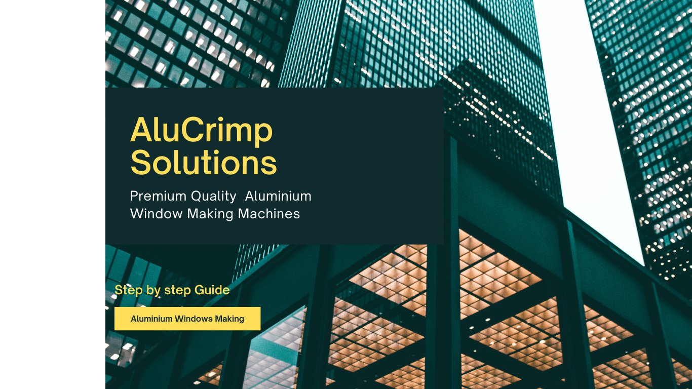How to Do Crimping Step by Step: A Guide to Aluminium Window Corner Crimping - AluCrimp